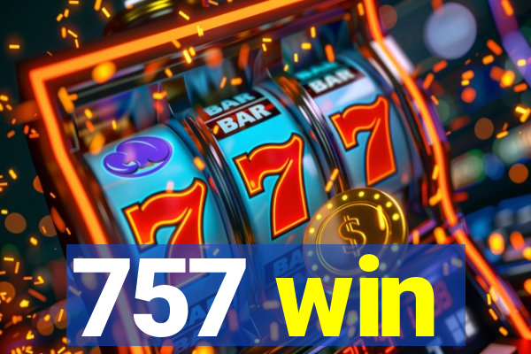 757 win